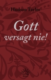 Gott versagt nie!