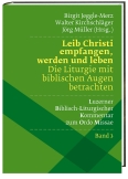 Leib Christi empfangen, werden und leben –  Die Liturgie mit biblischen Augen betrachten