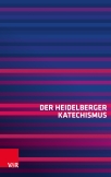 Der Heidelberger Katechismus