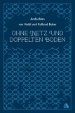 Ohne Netz und doppelten Boden