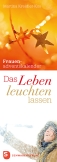 Das Leben leuchten lassen