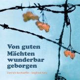 Von guten Mächten wunderbar geborgen