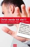 Christ werde ich nie!!!