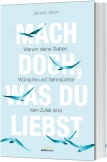Mach doch, was du liebst