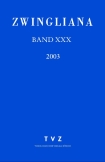 Zwingliana. Beiträge zur Geschichte Zwinglis, der Reformation und... / Zwingliana Band 30: Jg. 2003