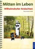 Miten im Leben - Wilhelmsdorfer Andachten