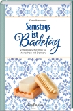 Samstags ist Badetag