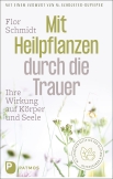 Mit Heilpflanzen durch die Trauer