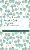Glauben als Umdeuten