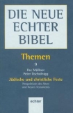 Die Neue Echter Bibel Themen 9 / Jüdische und christliche Feste