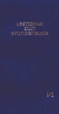 Die Feier des Stundengebetes - Lektionar. Erste Jahresreihe