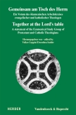 Gemeinsam am Tisch des Herrn / Together at the Lord’s table