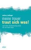 Meine Trauer traut sich was
