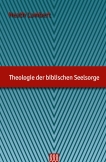 Theologie der biblischen Seelsorge