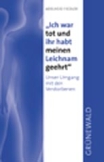 Ich war tot und ihr habt meinen Leichnam geehrt
