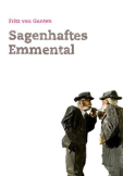Sagenhaftes Emmental