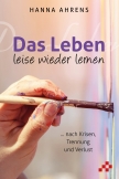 Das Leben leise wieder lernen (E-Book)