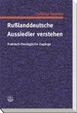 Rußlanddeutsche Aussiedler verstehen