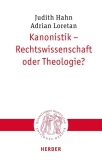 Kanonistik – Rechtswissenschaft oder Theologie?