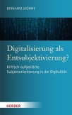 Digitalisierung als Entsubjektivierung?