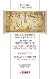 Pseudo-Prosper von Aquitanien, Carmen de providentia Dei - Gedicht über die Fürsorge Gottes / Orientius, Commonitorium - Unterweisung
