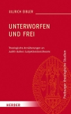 Unterworfen und frei