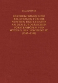 Instruktionen und Relationen für die Nuntien und Legaten an den europäischen Fürstenhöfen von Sixtus V. bis Innozenz IX. (1585–1591)