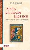 Siehe, ich mache alles neu