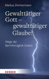 Gewalttätiger Gott – gewalttätiger Glaube?