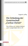 Die Gründung der Gemeinschaft „Caritas Christi“