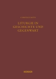 Liturgie in Geschichte und Gegenwart