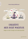 Erschöpft, aber nicht machtlos