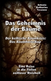 Das Geheimnis der Bäume - Der keltische Baumkreis: Das Baumhoroskop