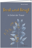 Trost und Kraft in Zeiten der Trauer