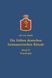 Die frühen deutschen freimaurerischen Rituale
