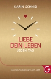 Liebe dein Leben jeden Tag