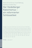 Der Heidelberger Katechismus – ein reformierter Schlüsseltext