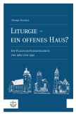 Liturgie – ein offenes Haus?