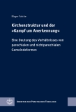 Kirchenstruktur und der »Kampf um Anerkennung«