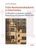 Frühe Renaissancebaukunst in Unterfranken
