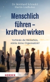 Menschlich führen – kraftvoll wirken