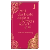 Weil das Beste aus dem Herzen kommt
