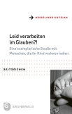 Leid verarbeiten im Glauben?!