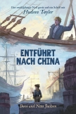 Entführt nach China (Hudson Taylor)