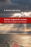 Gottes Angesicht suchen - Neun Betrachtungen zu den Psalmen