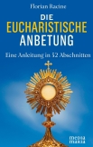Die eucharistische Anbetung
