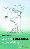 Wie der Fußball in die Welt kam
