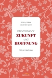 Ich schenke dir Zukunft und Hoffnung