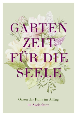 Gartenzeit für die Seele