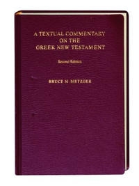 A Textual Commentary on the Greek New Testament, 2nd ed.